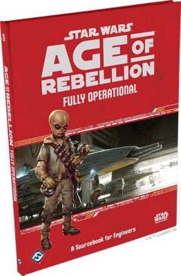 Age of Rebellion: Fully Operational - A Sourcebook for Engineers
