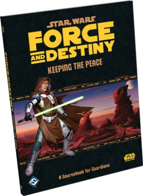 Force & Destiny: Keeping the Peace Sourcebook