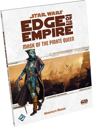 Edge of the Empire: Mask of the Pirate Queen - Adventure