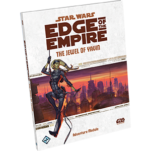 Edge of the Empire: The Jewel of Yavin - Adventure