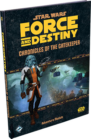 Force & Destiny: Chronicles of the Gatekeeper