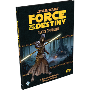 Force & Destiny: Nexus of Power