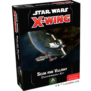Star Wars X-Wing: Scum and Villainy Conversion Kit